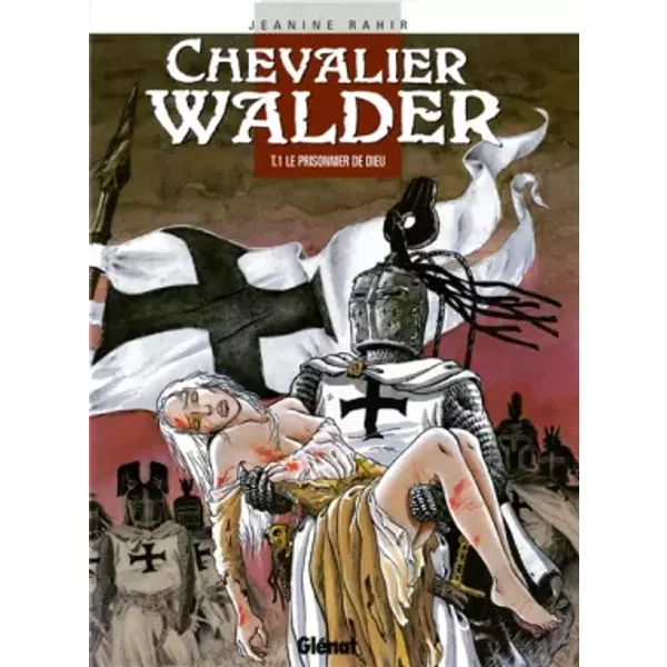 Chevalier Walder, tome 1, Le prisonnier de Dieu - Jeanine Rahir