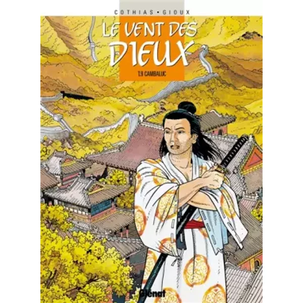 Le vent des dieux, Tome 9 : Cambaluc - Thierry Gioux, Patrick Cothias