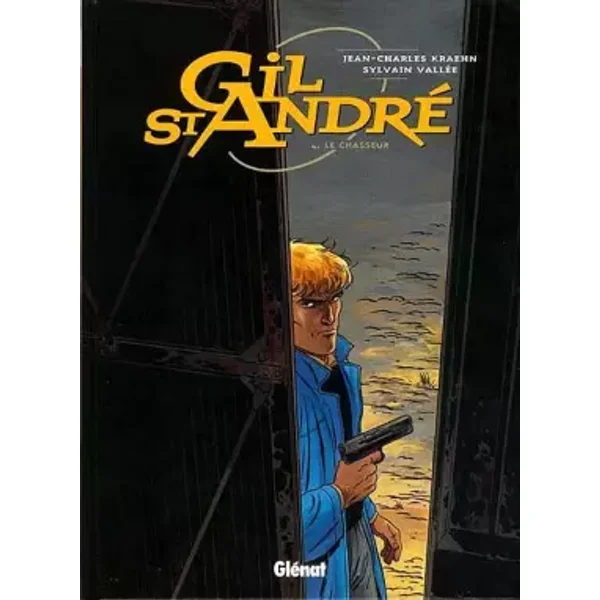 Gil Saint-André, tome 4 : Le Chasseur - Jean-Charles Kraehn, Sylvain Vallée