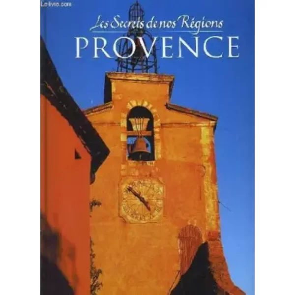 Les Secrets De Nos Regions: Provence - Collectif-image