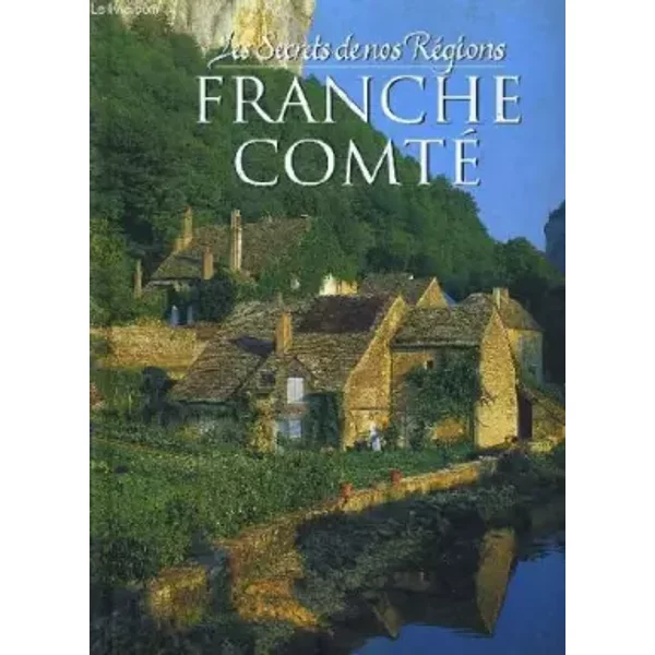 Les Secrets De Nos Regions: France Comte - Collectif-image