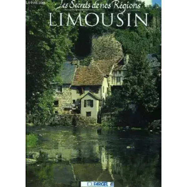 Les Secrets De Nos Regions, Limousin - Collectif-image