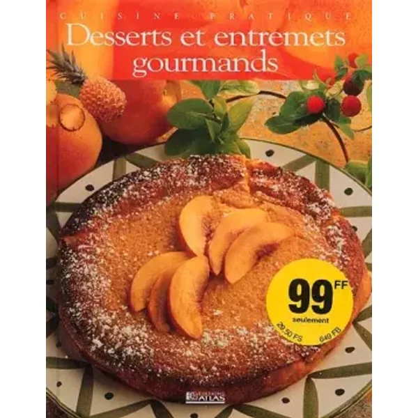 Cuisine Pratique: Desserts Et Entremets Gourmands - Collectif-image