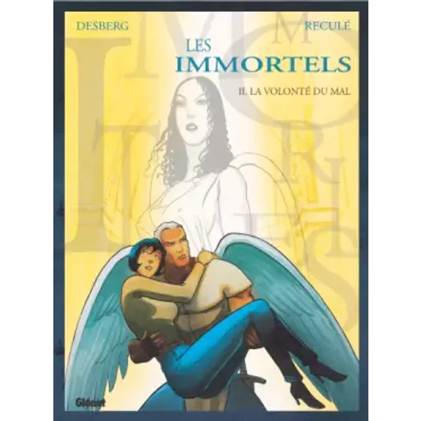 Les Immortels, tome 2 : La Volonté du mal - Henri Reculé, Stephen Desberg, Henri Reculé, Desberg