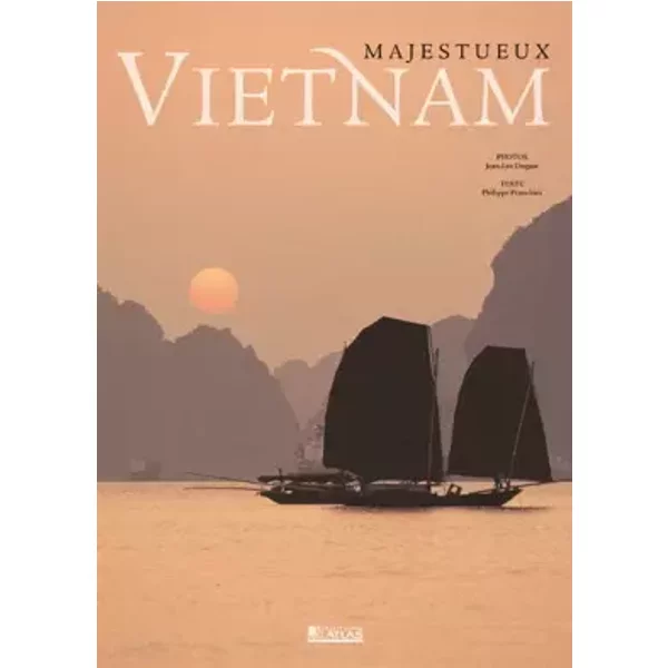Majestueux Vietnam - Jean-Pierre Chanial, Emmanuel Valentin