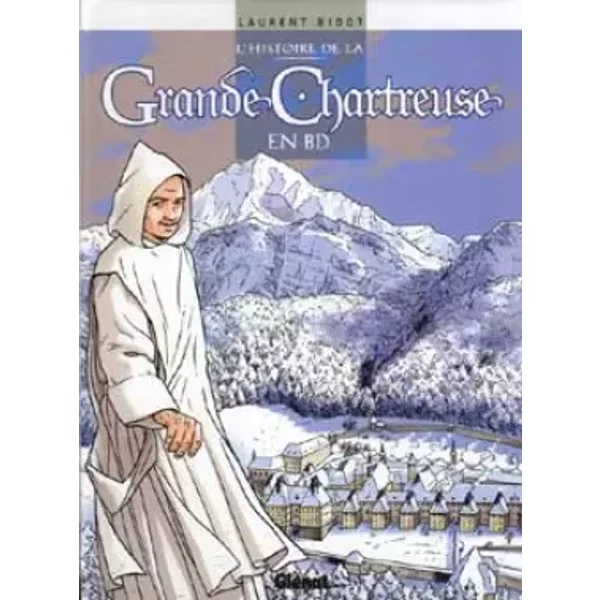 L'Histoire de La Grande Chartreuse en BD - Laurent Bidot