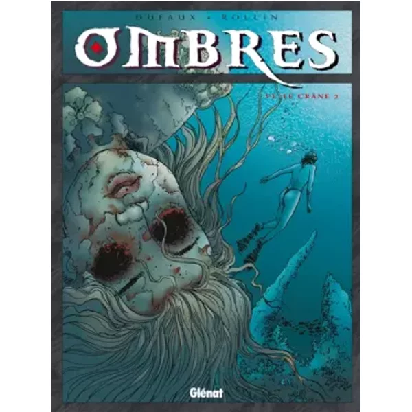 Ombres, tome VI : Le Crâne 2 - Lucien Rollin, Jean Dufaux