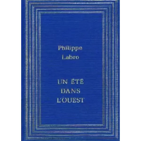 Un éTé Dans L'ouest - Philippe Labro-image