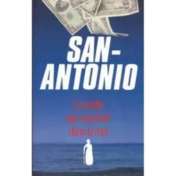 La Vieille Qui Marchait Dans La Mer - San Antonio-image