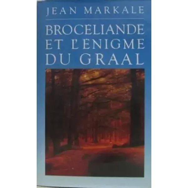 BrocéLiande Et L'éNigme Du Graal. - Markale Jean-image