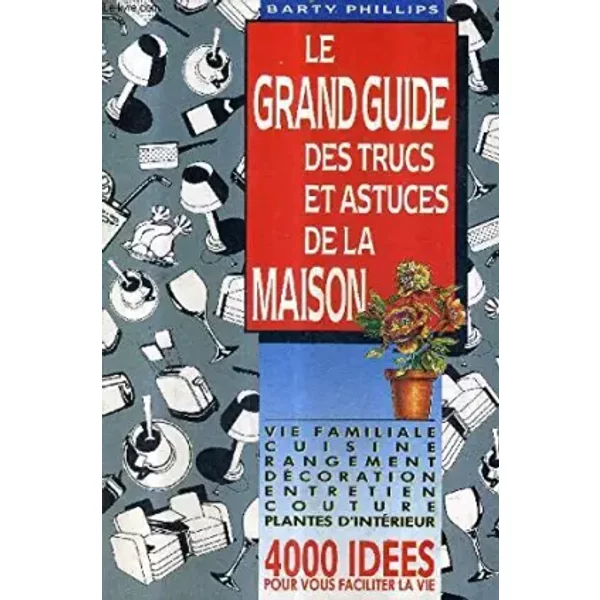 Le Grand Guide Des Trucs Et Astuces De La Maison - Phillips Barty-image