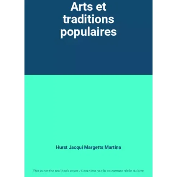 Arts et traditions populaires - Hurst Jacqui, Jouve Évelyne, Jouve Franck Margetts Martina