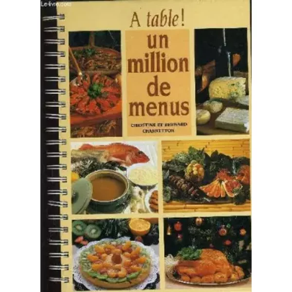 A Table! Un Million De Menus - Charreton Christine Et Bernard-image