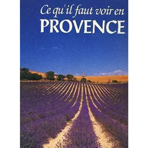 Ce Qu'il Faut Voir En Provence (Ce Qu'il Faut Voir) - NoëL Graveline-image