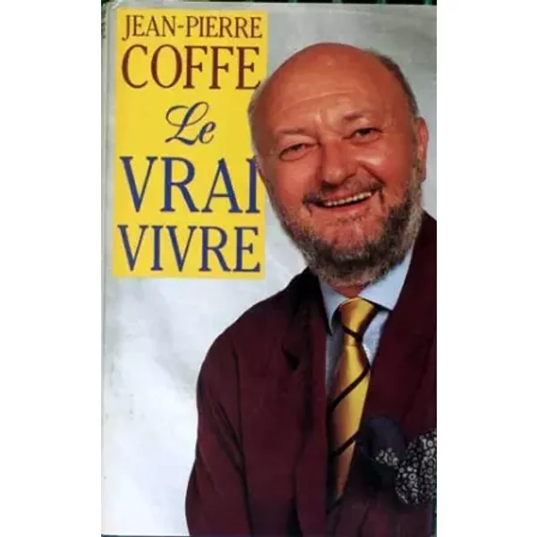 Le Vrai Vivre - Jean-Pierre Coffe-image