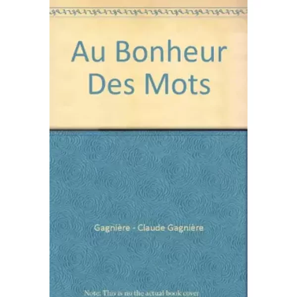 Au Bonheur Des Mots - Gagnière - Claude Gagnière