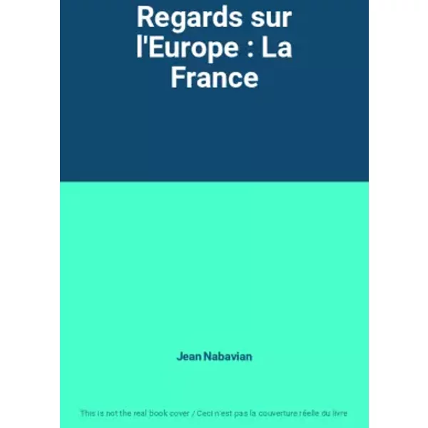Regards Sur L'europe : La France - Jean Nabavian-image