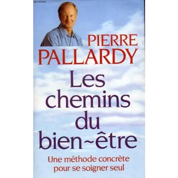 Les Chemins Du Bien-Etre - Pallardy Pierre-image