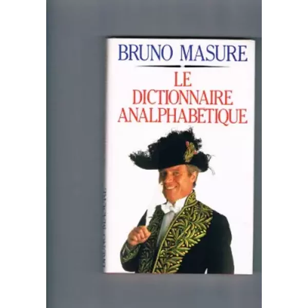 Le dictionnaire analphabétique - Bruno Masure