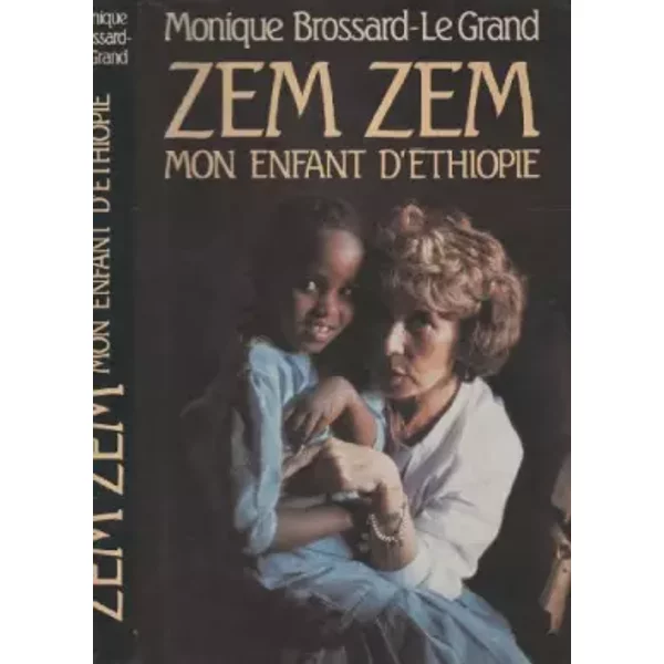 Zem Zem Mon Enfant D'ethiopie - Monique Brossard-Le Grand-image