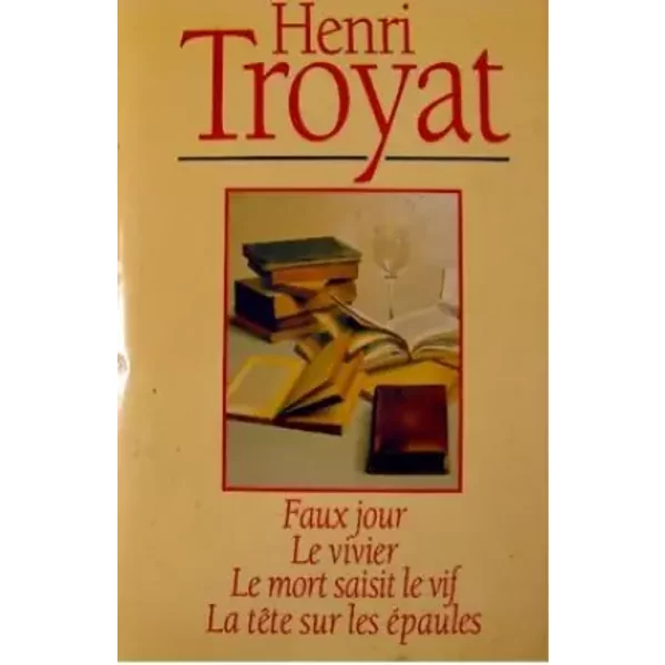 Faux Jour - Le Vivier - Le Mort Saisit Le Vif - La TêTe Sur Les ÉPaules - Troyat Henri-image