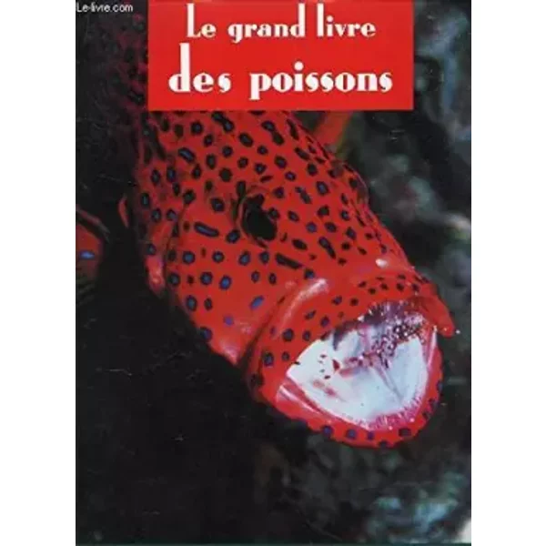 Le Grand Livre Des Poissons; Illustrations Du Dr David Kirshner. - Paxton John (Dr) Et Eschmeyer William (Dr)-image