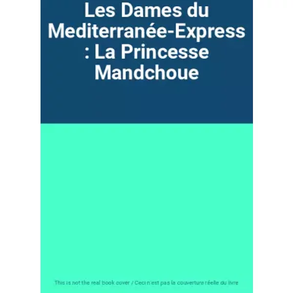 Les Dames Du MediterranéE-Express : La Princesse Mandchoue-image