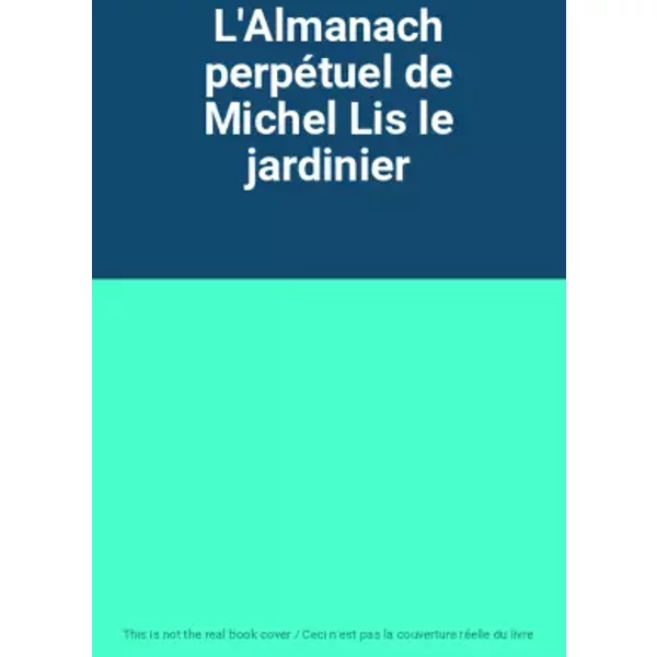 L'almanach PerpéTuel De Michel Lis Le Jardinier-image