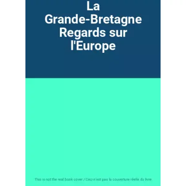 La Grande-Bretagne Regards Sur L'europe-image