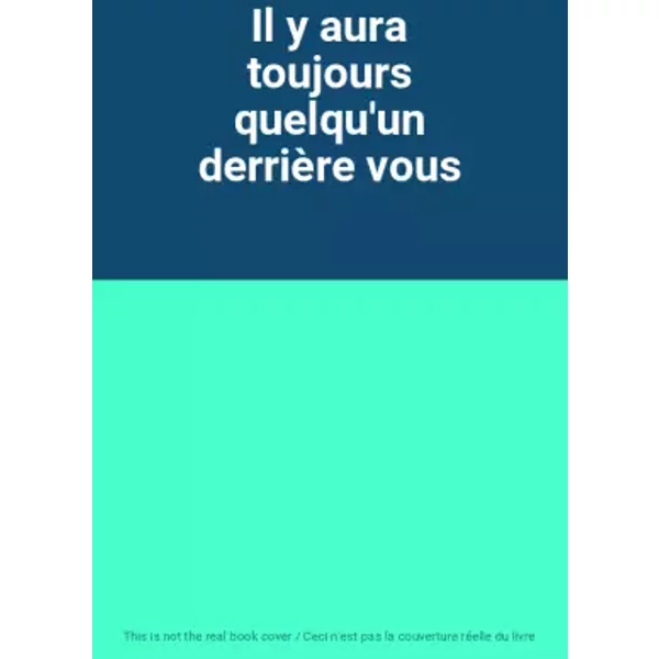 Il Y Aura Toujours Quelqu'un DerrièRe Vous-image