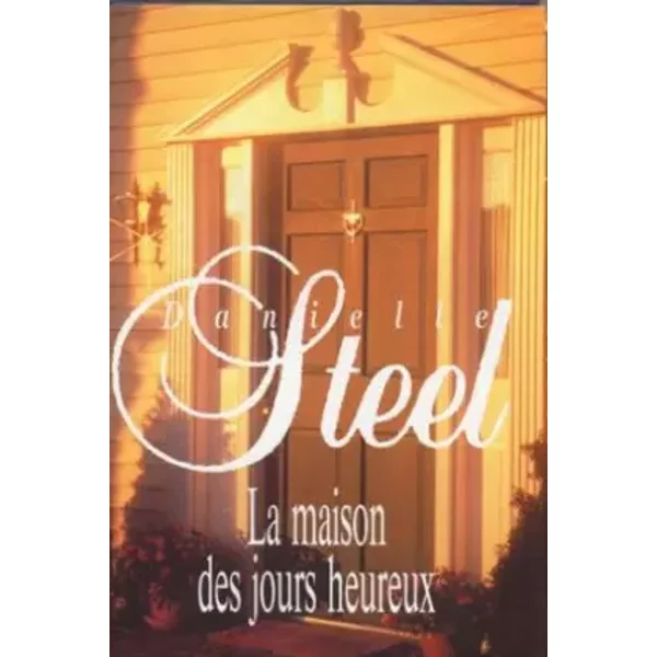 La Maison Des Jours Heureux - Danielle Steel-image