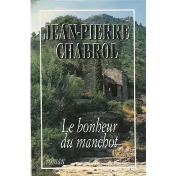 Le Bonheur du Manchot : Roman 380 Pages : Reliure CartonnéE Luxe & Jacquette éDiteur - Jean-Pierre Chabrol-image