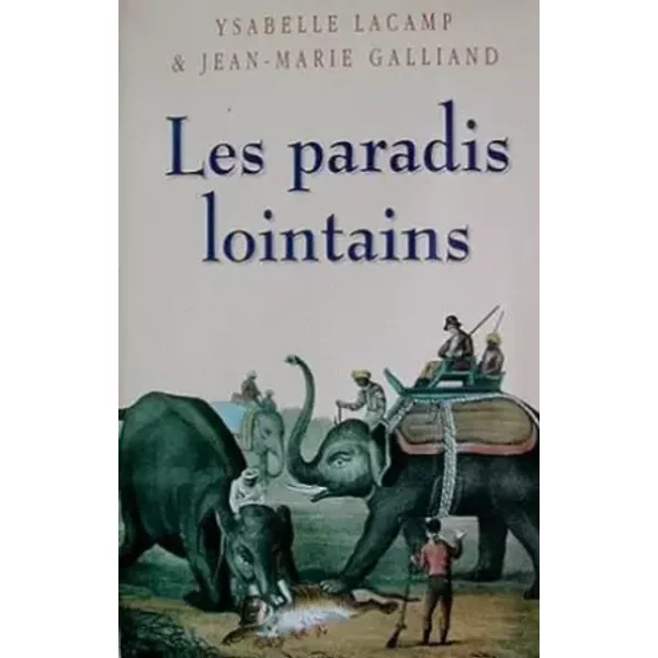 Les Paradis Lointains - Lacamp -Ysabelle Lacamp Et Jean-Marie Galliand-image