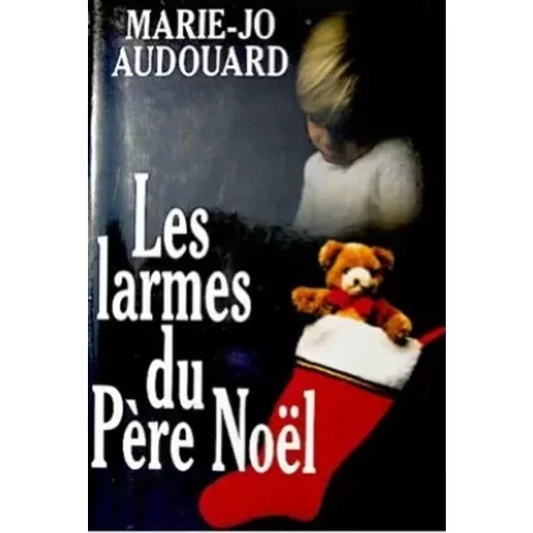 Les Larmes Du PèRe NoëL - Marie-Jo Audouard-image