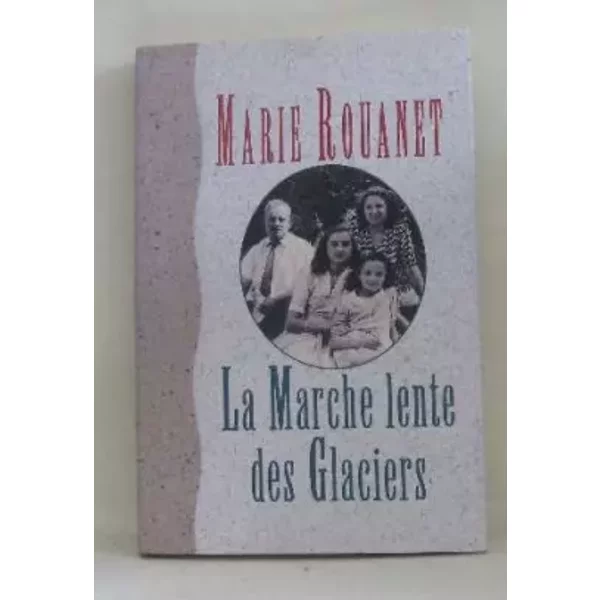 La Marche Lente Des Glaciers - Rouanet Marie-image