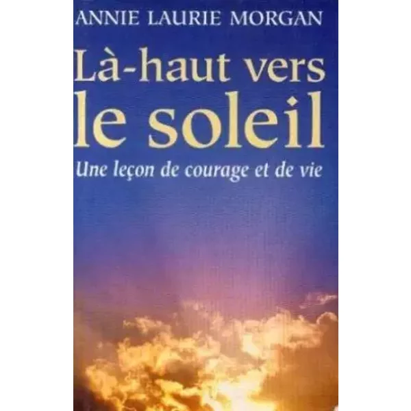 Là-Haut, Vers Le Soleil - Morgan Annie Laurie-image