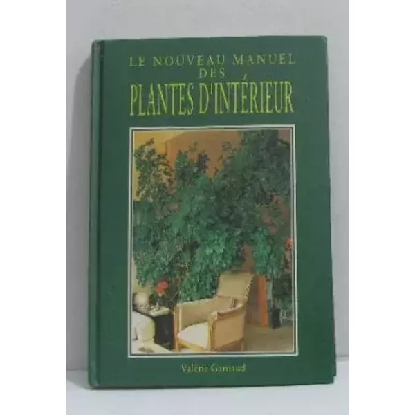 Le Nouveau Manuel Des Plantes D'intéRieur - ValéRie Garnaud-image