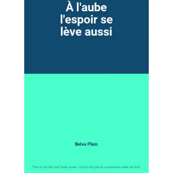 À L'aube L'espoir Se LèVe Aussi - Belva Plain-image