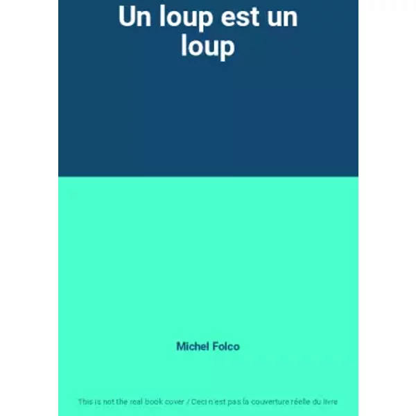 Un Loup Est Un Loup - Michel Folco-image