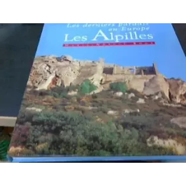 Les Alpilles (Les Derniers Paradis En Europe) - Marie-NoëLle Bogé-image