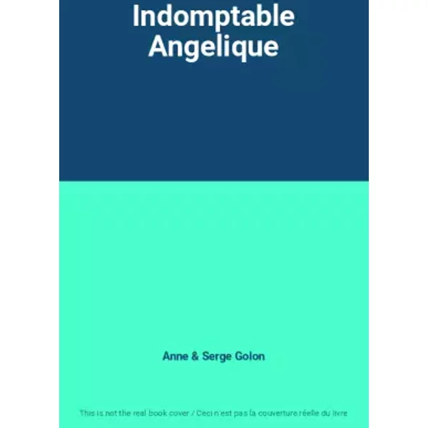 Indomptable Angelique - Anne Et Serge Golon-image