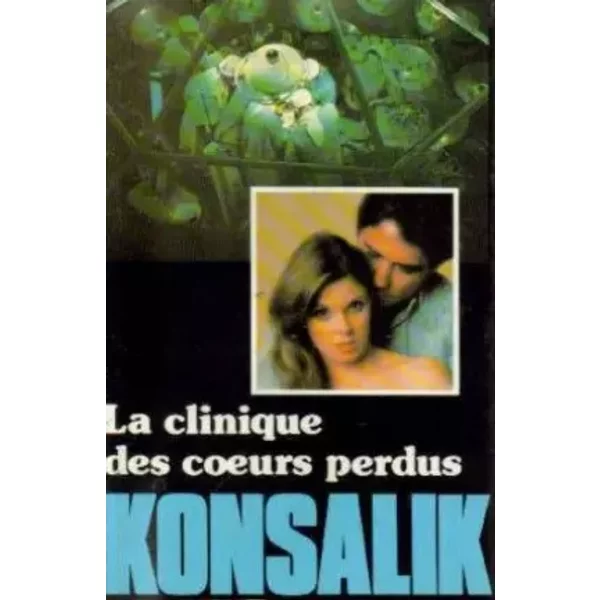 La Clinique Des Coeurs Perdus - Konsalik - Heinz G. Konsalik-image