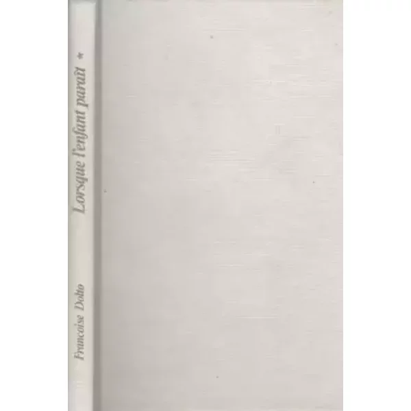 Lorsque L'enfant ParaîT Tome 2 - FrançOise Dolto-image
