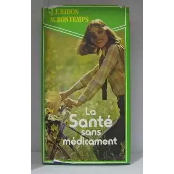 La Santé sans médicament - Bontemps M. Ridon J. f.