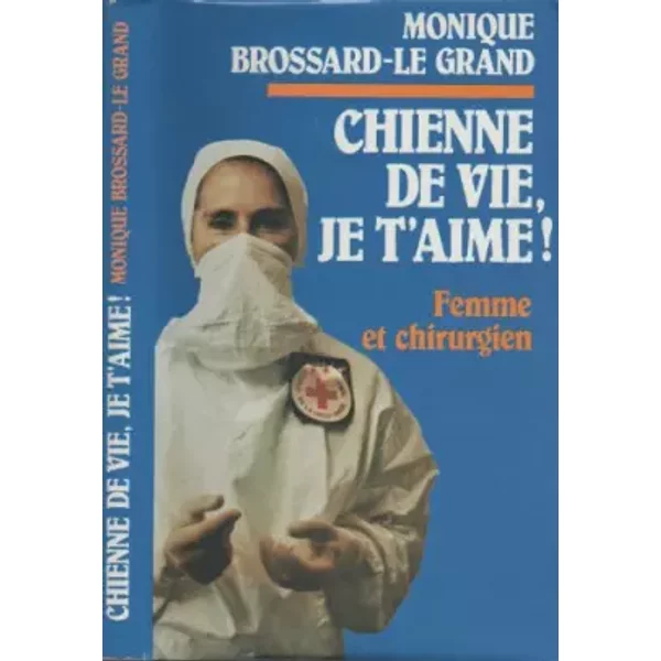 Chienne De Vie Je T'aime - Monique Brossard-Le Grand-image