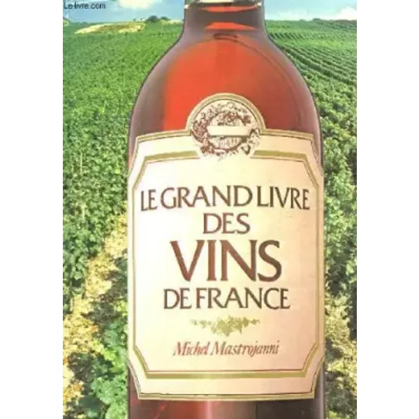 Le Grand Livre Des Vins De France - Mastrojanni (Michel)-image