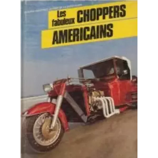 Les Fabuleux Choppers AméRicains - Martinez Alberto De La Garoullaye Olivier-image
