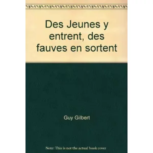 Des Jeunes Y Entrent, Des Fauves En Sortent - Guy Gilbert-image