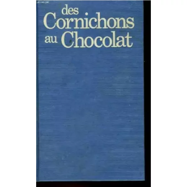 Des Cornichons Au Chocolat - Stéphanie