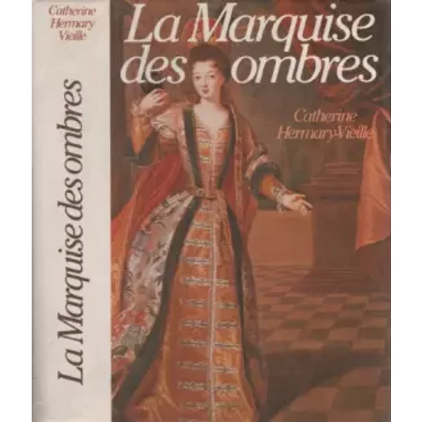 La Marquise Des Ombres Ou La Vie De Marie-Madeleine D'aubray, Marquise De Brinvilliers - Catherine Hermary-Vieille-image
